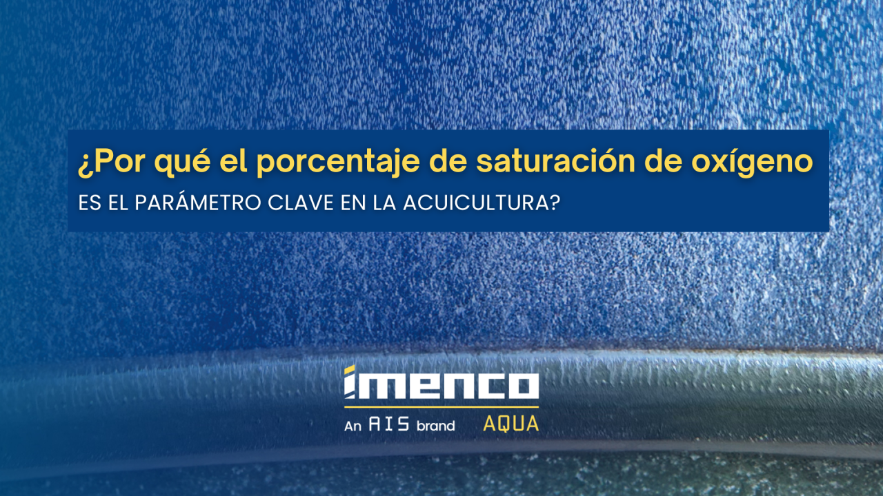 ¿Por qué el porcentaje de saturación de oxígeno es el parámetro clave en la acuicultura?
